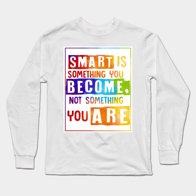 Growth mindset | Smart is something you become Long Sleeve T-Shirt by SouthPrints